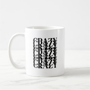 Crazy Crazy Crazy Repeating Trippy Word Design Coffee Mug