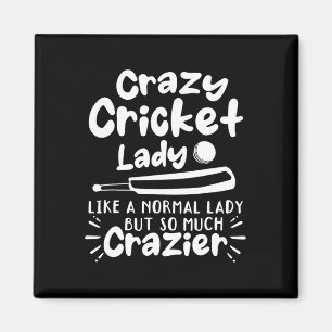 Crazy Cricket Lady Like A Normal Lady But So Much Magnet