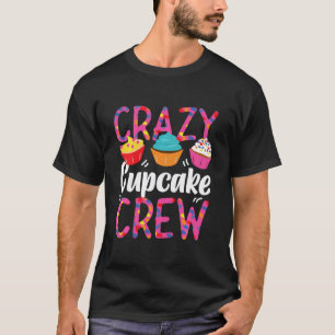 Crazy Cupcake Crew Design For Girls And Women T-Shirt