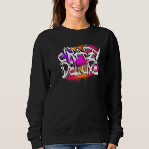 Crazy Deluxe Graffiti Sweatshirt
