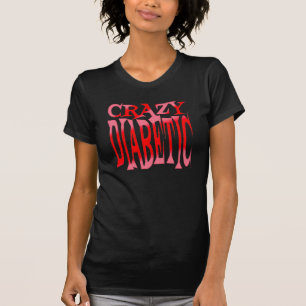 Crazy Diabetic in Reds T-Shirt