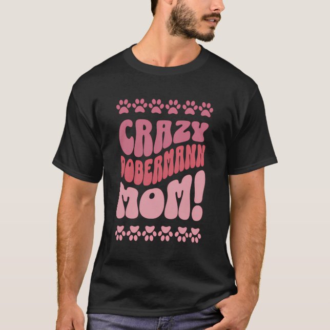 Crazy Dobermann Mum Backprint T-Shirt (Front)