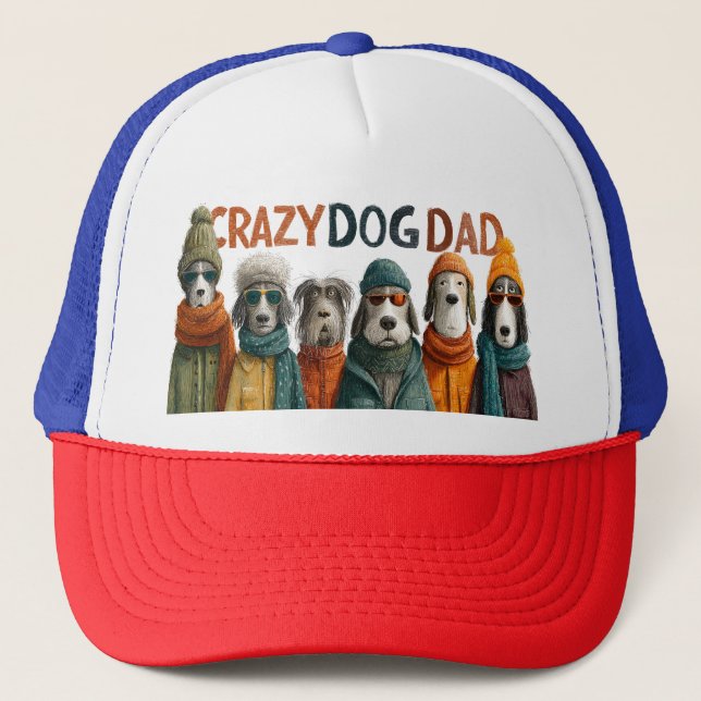 "Crazy Dog Dad" with Dogs in Winter Clothes Trucker Hat (Front)