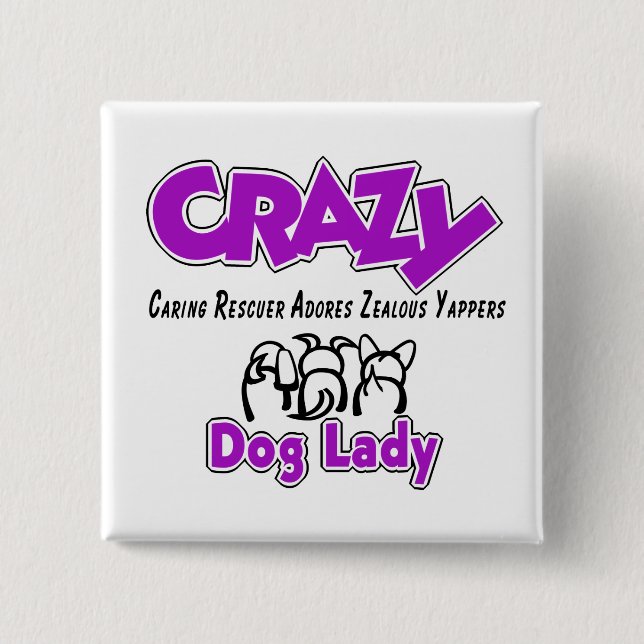 Crazy Dog Lady 15 Cm Square Badge (Front)