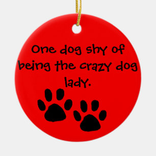 Crazy Dog Lady Ornament