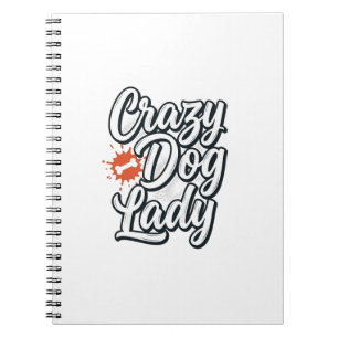 Crazy Dog Lady Vintage Pet Lover Typography Design Notebook