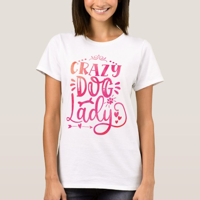 Crazy Dog Lady Women’s Shirt – Funny Dog Mum Tee (Front)