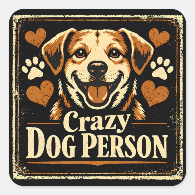 Crazy Dog Person – Canine Obsession Pride Square Sticker (Front)
