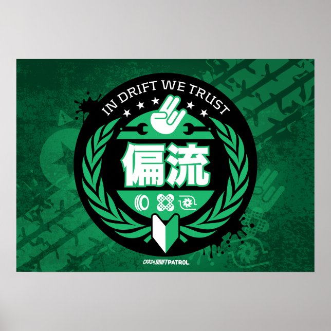 Crazy Drift Patrol - In Drift We Trust (green) Poster (Front)