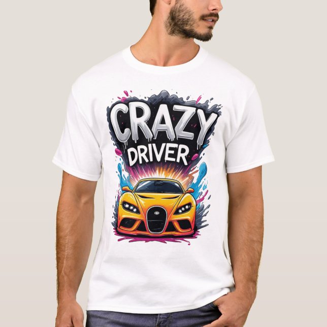Crazy Driver: Vibrant Graffiti Art T-Shirt (Front)