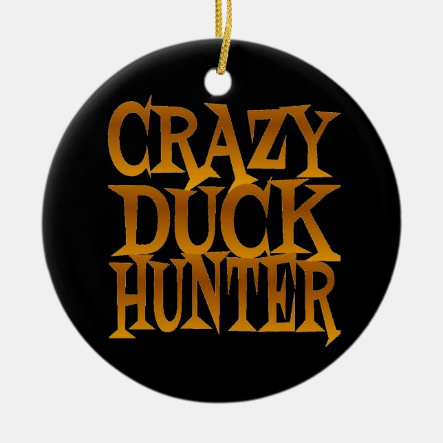 Crazy Duck Hunter in Gold Ceramic Ornament (Front)