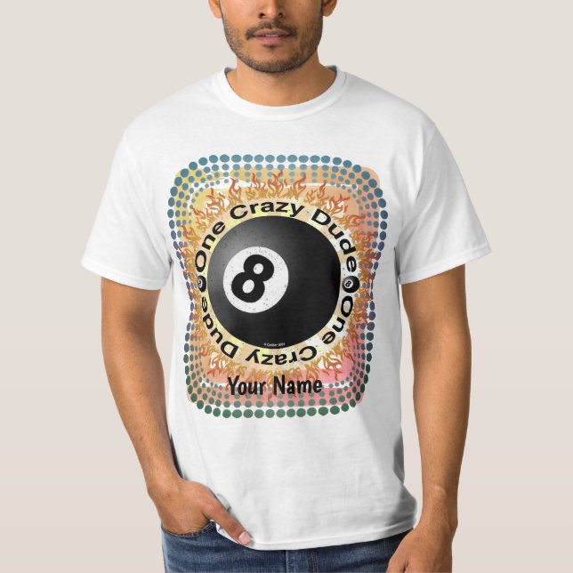 Crazy Dude Eightball  T-Shirt (Front)