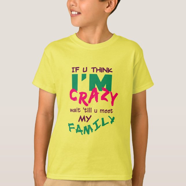 Crazy Family T-shirt (Front)
