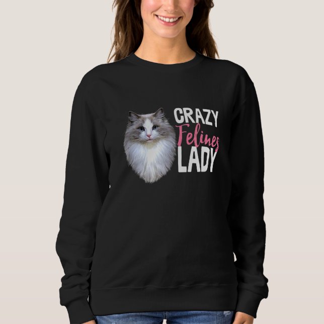 Crazy Felines Lady Cat Kitten Adorable Novelty Sweatshirt (Front)