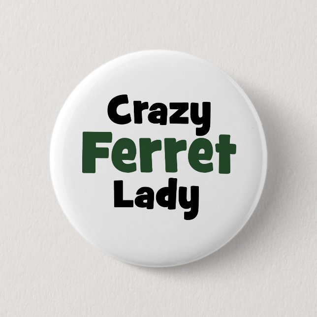 Crazy Ferret Lady 6 Cm Round Badge (Front)