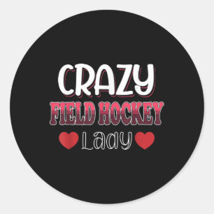 Crazy Field Hockey Lady Women Classic Round Sticker