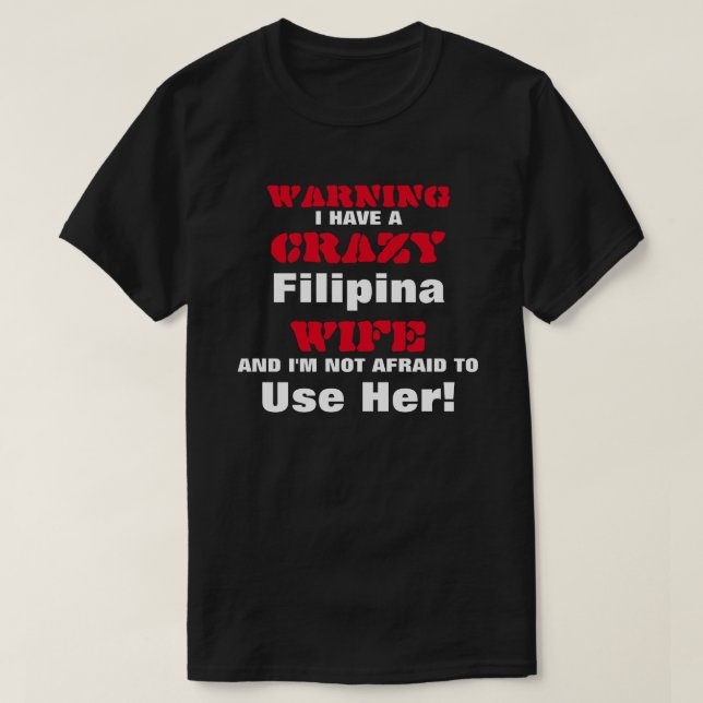 Crazy Filipina Wife T-Shirt (Design Front)