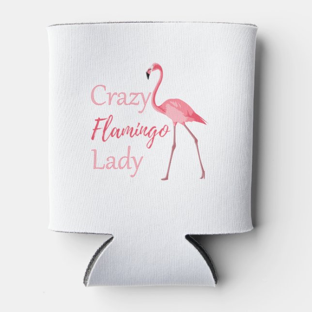Crazy Flamingo Lady Funny Flamingo Can Cooler (Front)