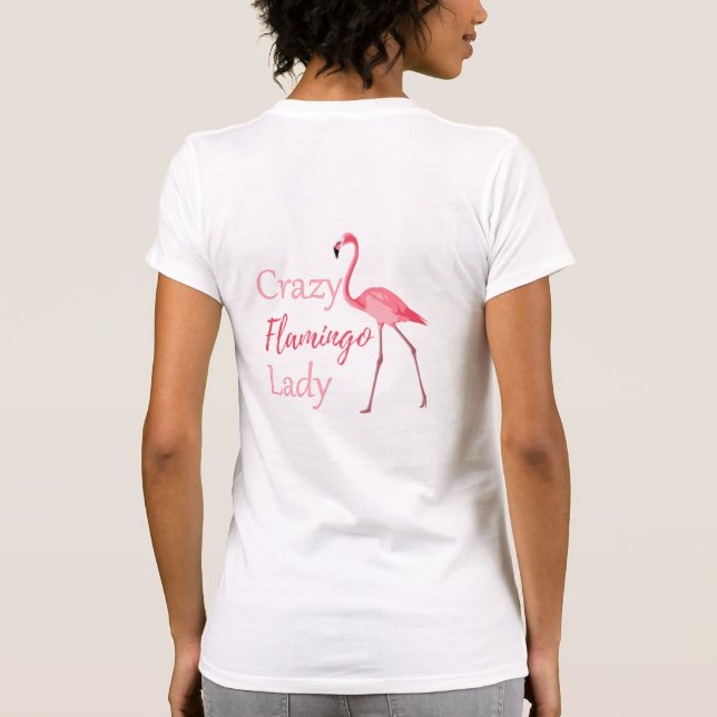 Crazy Flamingo Lady Funny Flamingo T-Shirt (Back)