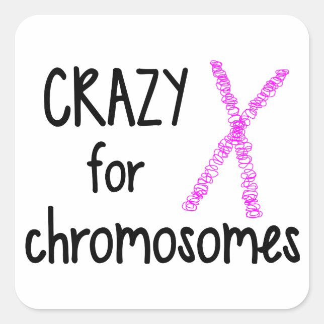 Crazy for chromosomes Sticker Sheet (Front)