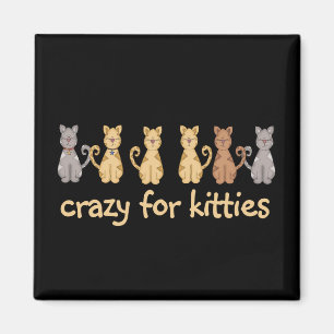 Crazy For Kitties Tshirts and Gifts Magnet