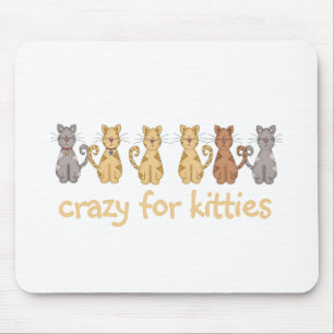 Crazy For Kitties Tshirts and Gifts Mouse Pad