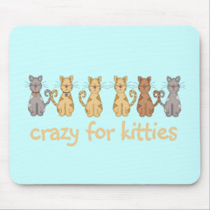 Crazy For Kitties Tshirts and Gifts Mouse Pad