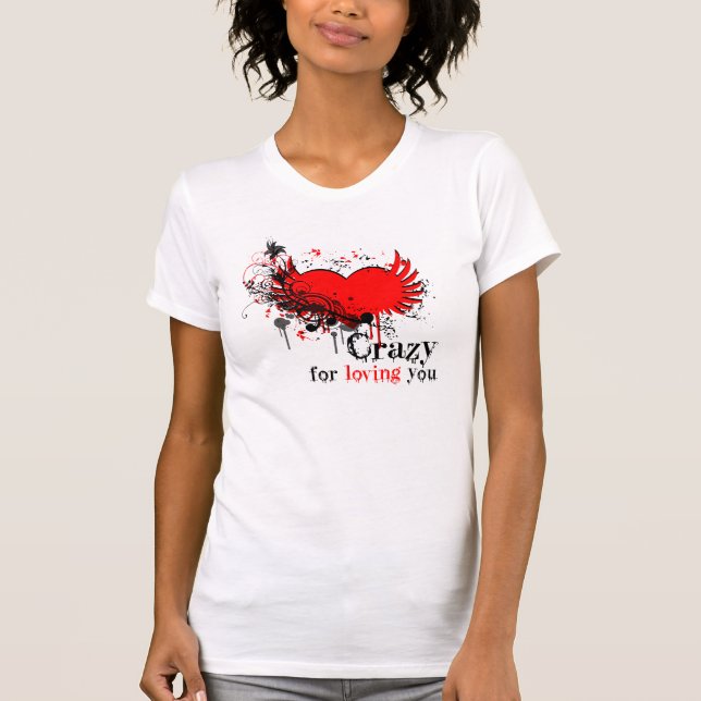 Crazy for loving you grunge design women's t-shirt (Front)