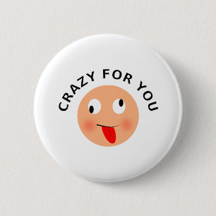 Crazy For You 6 Cm Round Badge