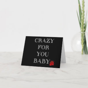**CRAZY FOR YOU BABY** CARD