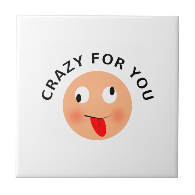 Crazy For You Ceramic Tile (Front)