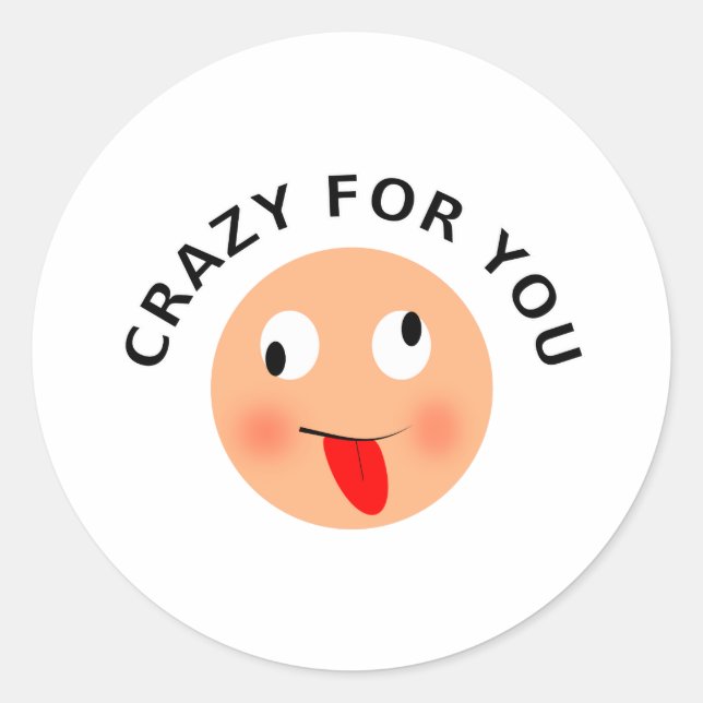 Crazy For You Classic Round Sticker (Front)