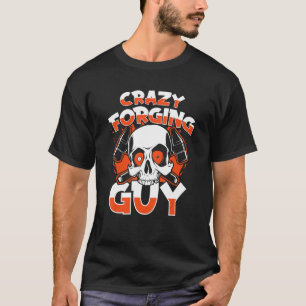 Crazy Forging Guy Anvil Hobby Legend Forging Black T-Shirt