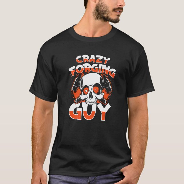 Crazy Forging Guy Anvil Hobby Legend Forging Black T-Shirt (Front)