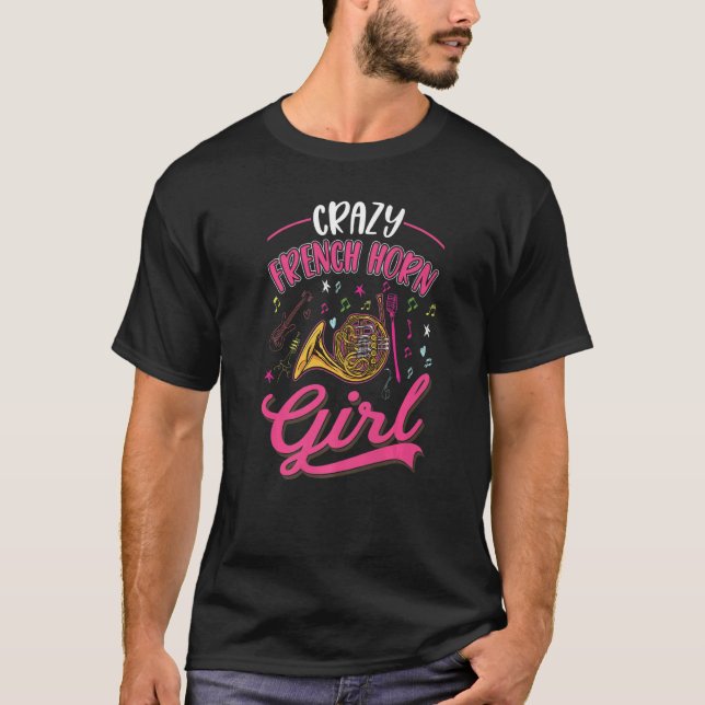 Crazy French Horn Girl Girl Horn Player French Hor T-Shirt (Front)