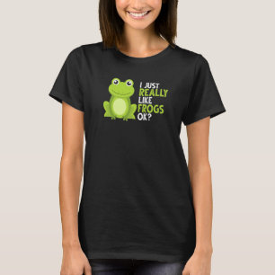 Crazy Frog I Just Really Like Frogs Ok T-Shirt