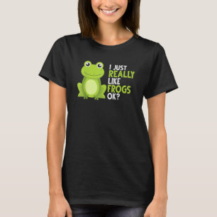 Crazy Frog I Just Really Like Frogs Ok T-Shirt
