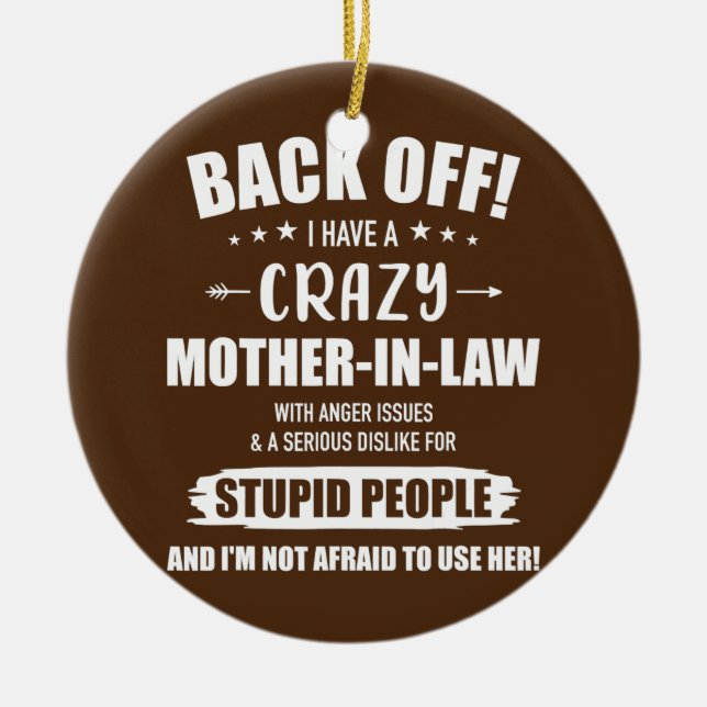 Crazy funny mother in law from daughter in law  ceramic ornament (Front)
