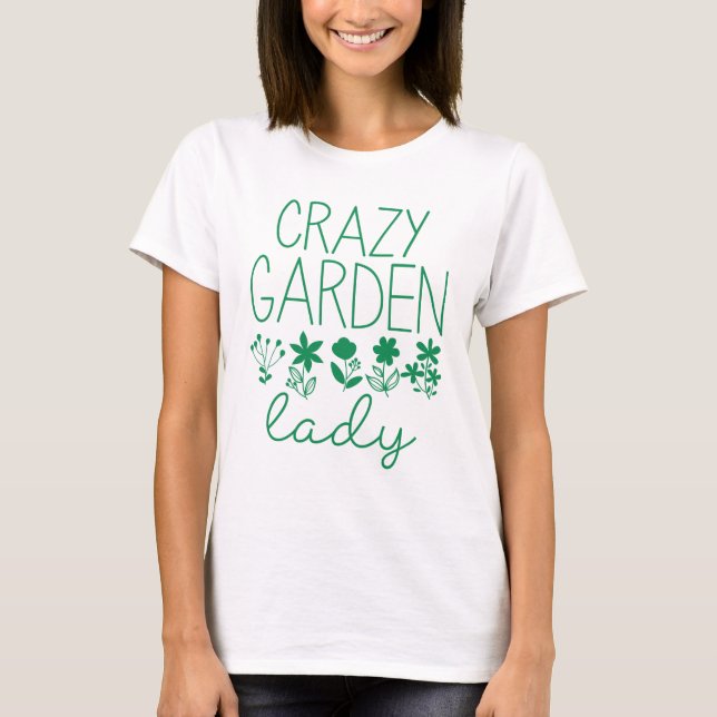 Crazy Garden Lady T-Shirt (Front)