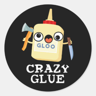 Crazy Glue Funny Super Glue Pun Dark BG Classic Round Sticker