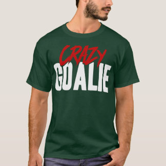 Crazy Goalie T-Shirt