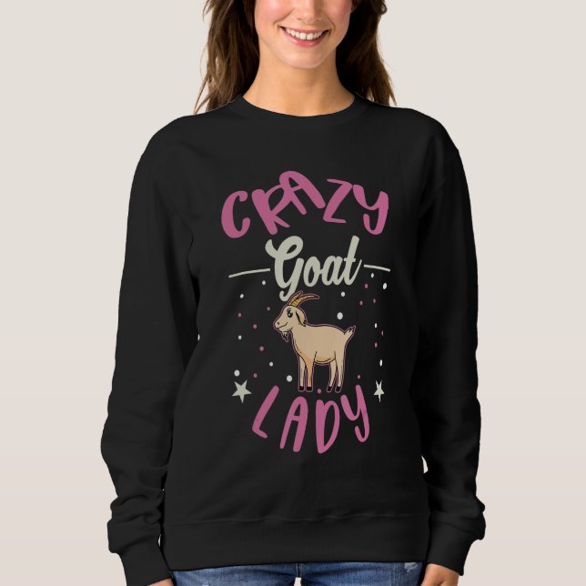 Crazy Goat lady Goat Farmer Mum Goatherd Sweatshirt (Front)