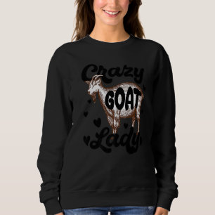 Crazy Goat Lady  Goats  Farm Farmer Sweatshirt