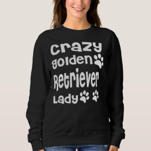 Crazy Golden Retriever Lady Funny Dog Fitted Sweatshirt