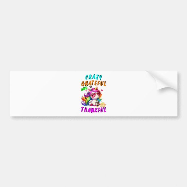 Crazy Grateful And Thankful Bumper Sticker (Front)