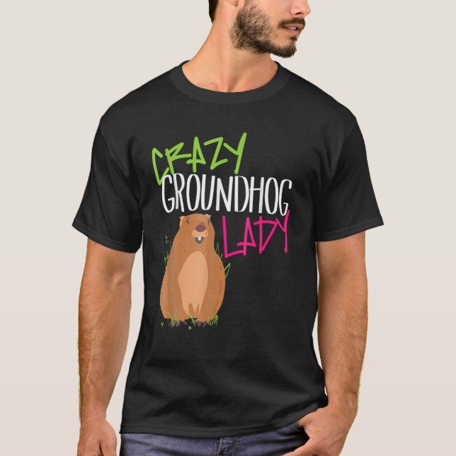 Crazy Groundhog Day Lady Gift Forecasting Shadow T-Shirt (Front)
