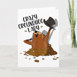 Crazy Groundhog Lady Day February 2nd Funny Birthd Card