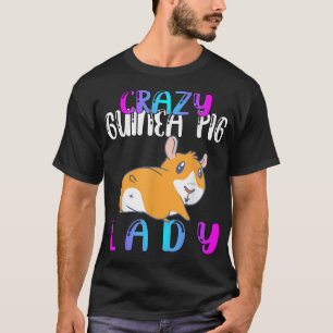 Crazy Guinea Pig Lady593  T-Shirt