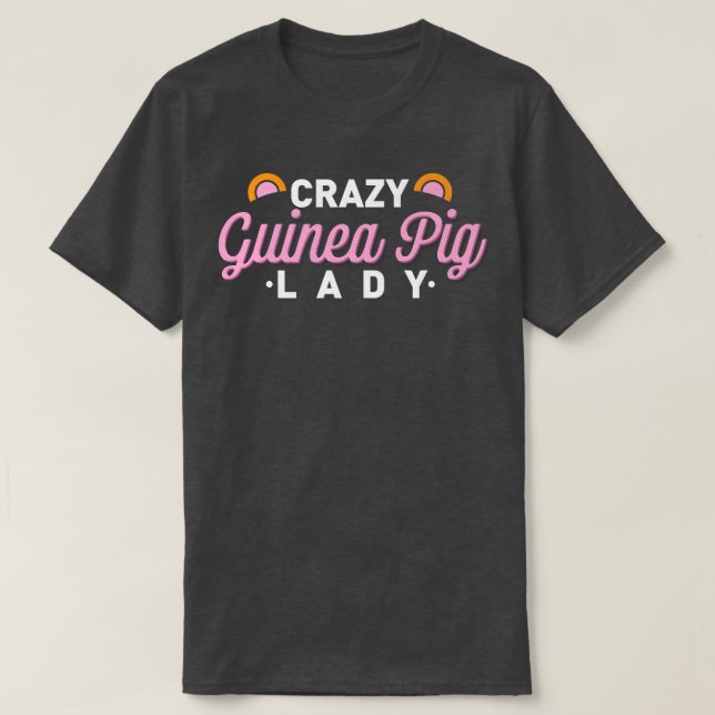 Crazy Guinea Pig Lady Funny Multiple Guinea Pigs P T-Shirt (Design Front)