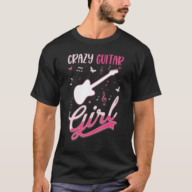 Crazy Guitar Girl Electric Guitar Guitarist 1 T-Shirt (Front)